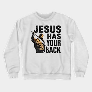 Jesus Christ Has Your Back Savior Christian Faith Crewneck Sweatshirt